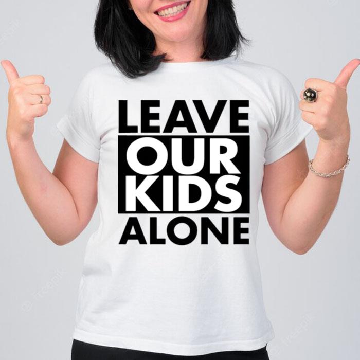 Leave Our Kids Alone T-Shirt