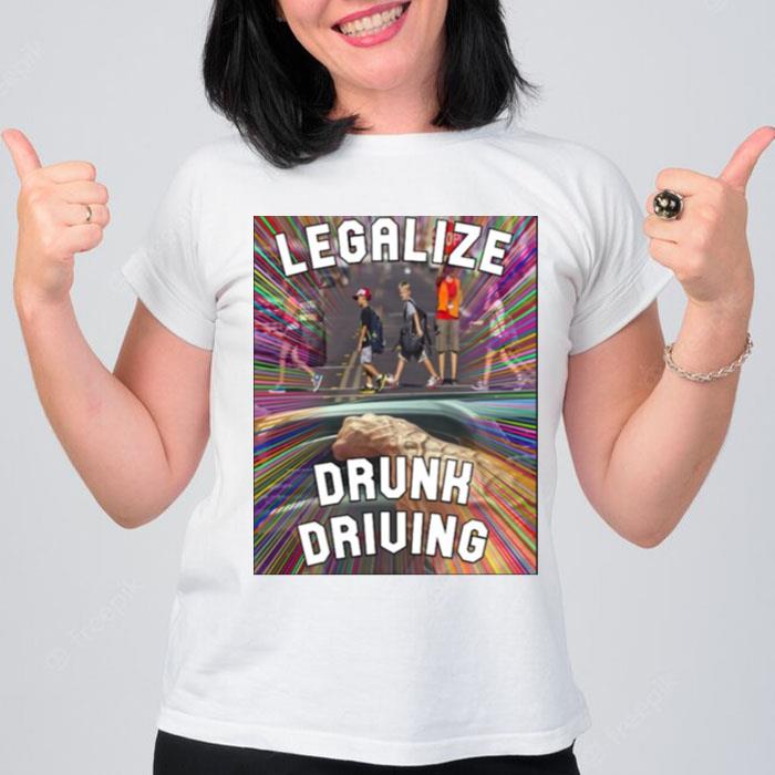 Legalize Drunk Driving T-Shirt