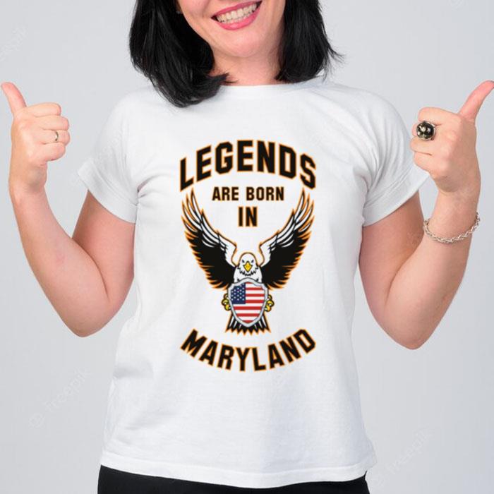 Legends Are Born In Maryland T-Shirt