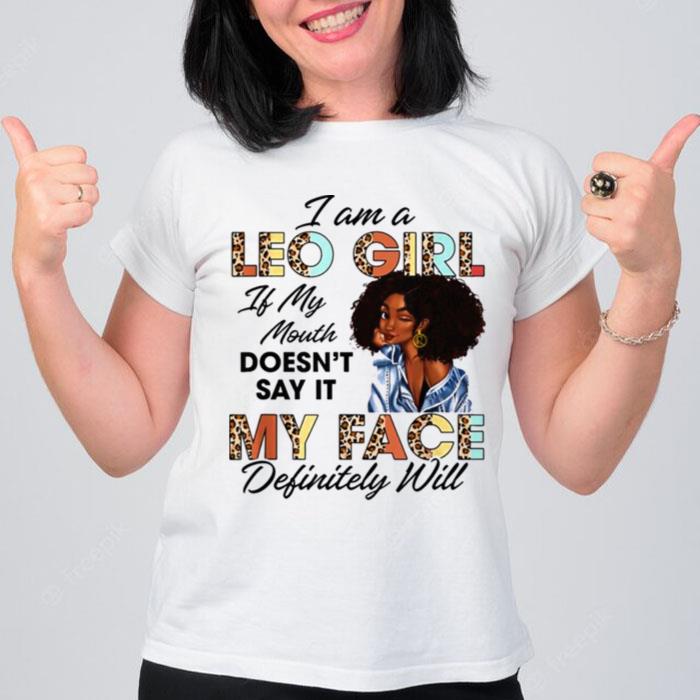 Leo Girl If My Mouth Doesn'T Say It My Face Will Afro T-Shirt