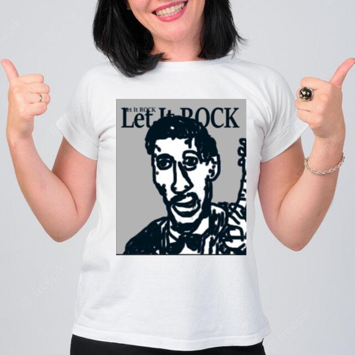 Let It Rock Rock And Roll T-Shirt