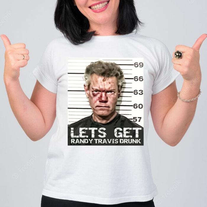 Let's Get Randy Travis Drunk Mugsho T-Shirt