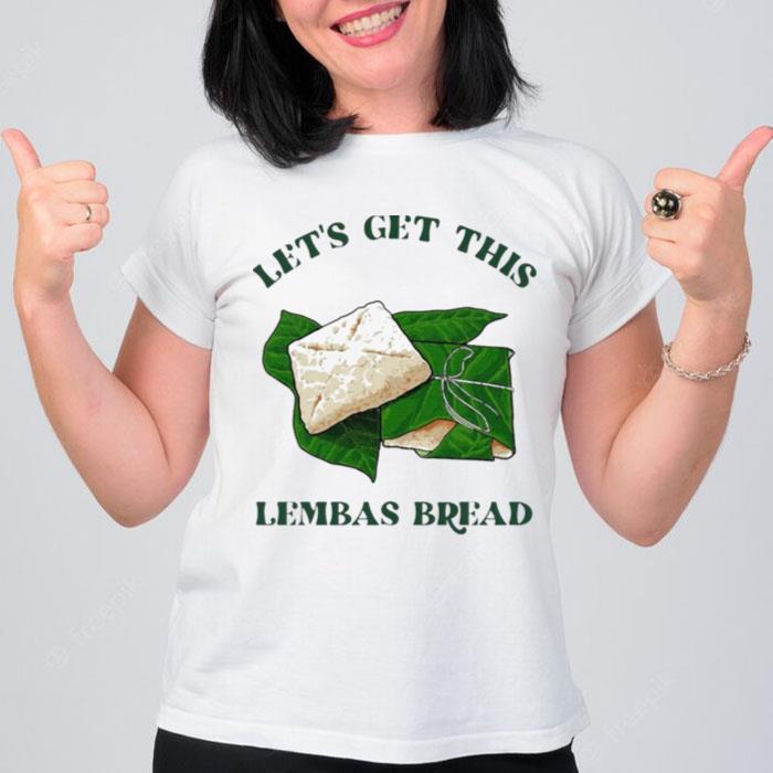 Let's Get This Lembas Bread T-Shirt