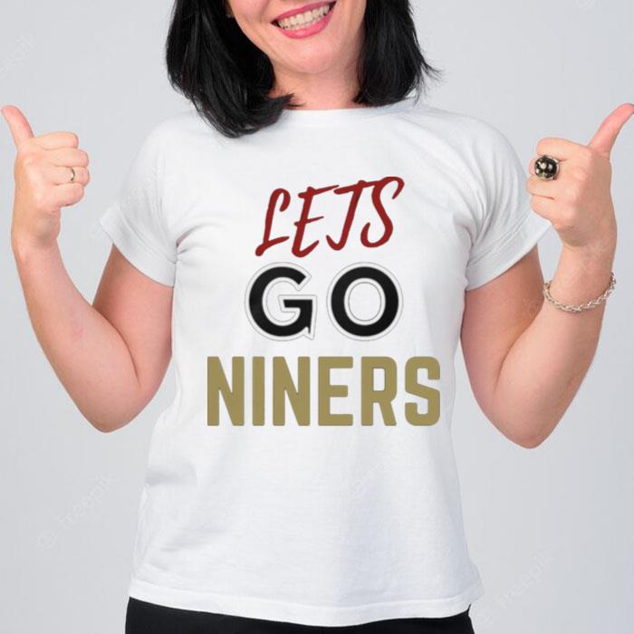 Lets Go Niners San Fransisco Football Team Gift For Fans T-Shirt