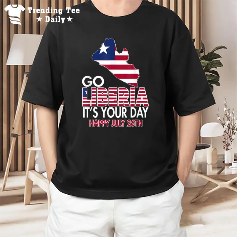 Liberia It'S Your Independence Day Love Liberia Flag Map T-Shirt