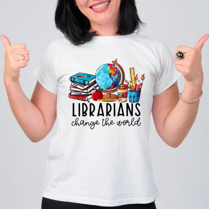 Librarian Change The World T-Shirt