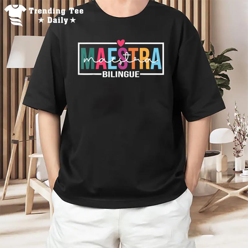 Maestra Bilingue Teacher Back To School 2023 Heart T-Shirt