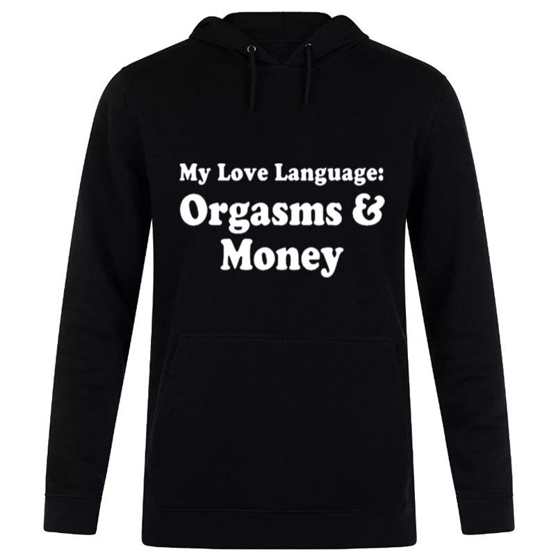 My Love Language Orgasms & Money Hoodie