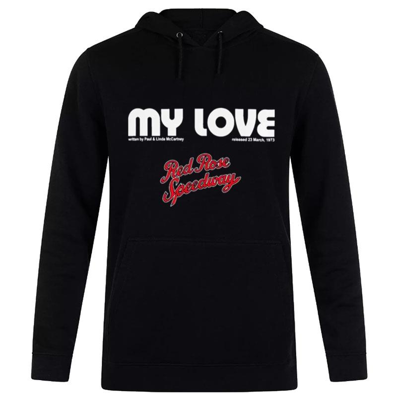 My Love Red Rose Speedway Hoodie