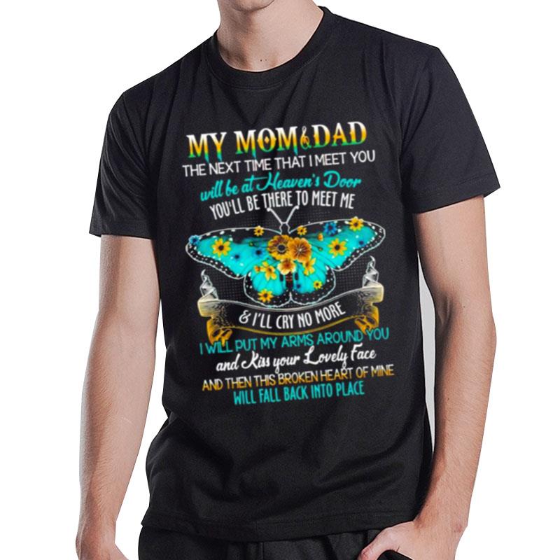 My Mom And Dad The Next Time That I Meet You Will Be At Heaven'S Door T-Shirt