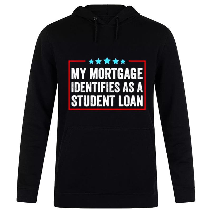 My Mortgage Identifies As A Student Loan Cancel Student Deb Hoodie