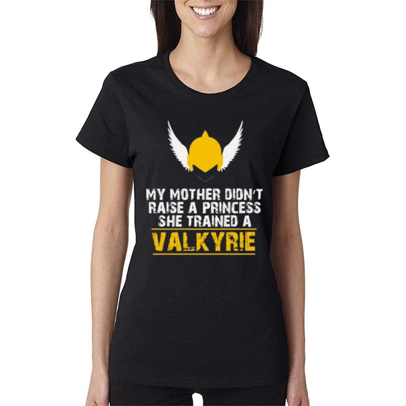 My Mother Didn'T Raise A Princess She Trained A Valkyrie Sweatshirt