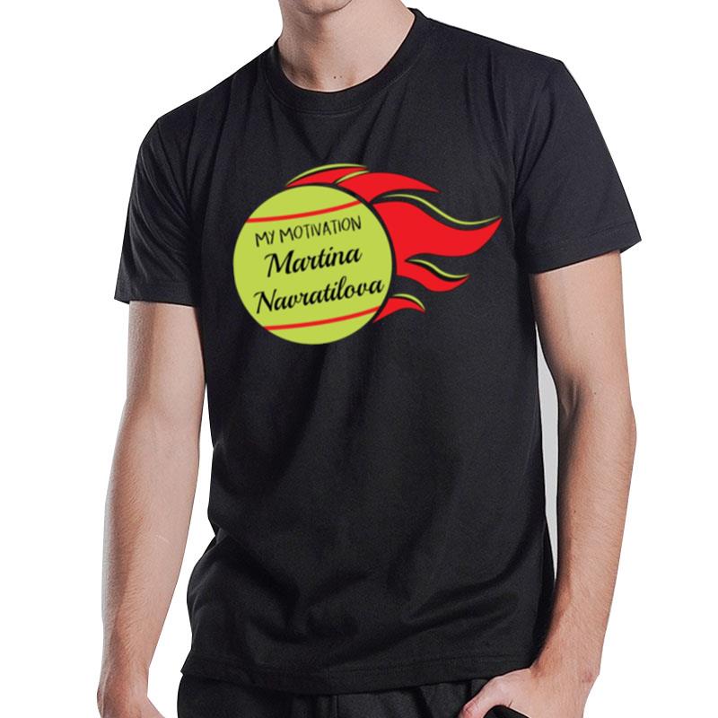 My Motivation Martina Navratilova T-Shirt