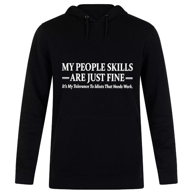 My People Skills Are Just Fine Unisex Hoodie