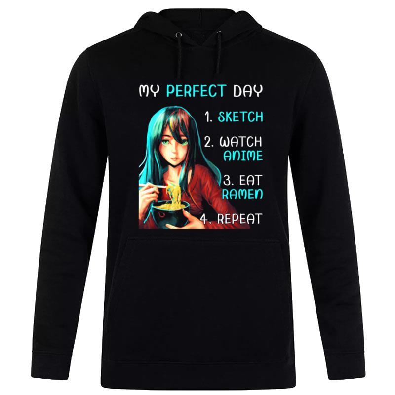 My Perfect Day Sketch Watch Anime Eat Ramen Repeat Hoodie