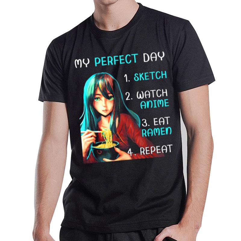 My Perfect Day Sketch Watch Anime Eat Ramen Repeat T-Shirt