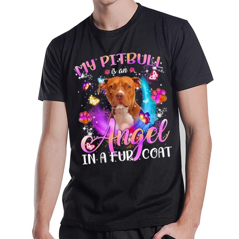 My Pitbull Is An Angel In A Fur Coat Brown Pitbull Terrier T-Shirt