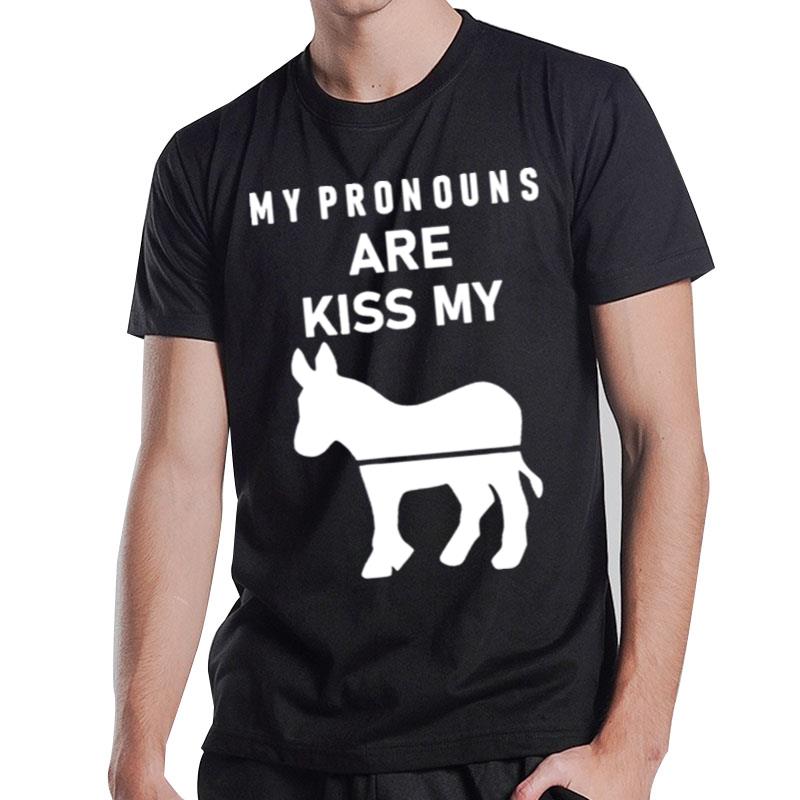 My Pronouns Are Kiss My Ass T-Shirt