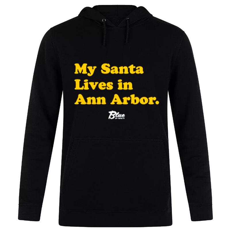 My Santa Lives In Ann Arbor Hoodie