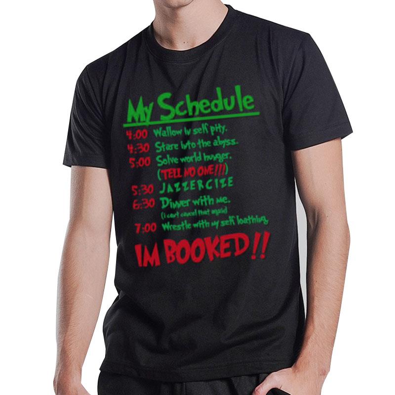 My Schedule Wouldnt Allow It Grinch Stole Christmas T-Shirt