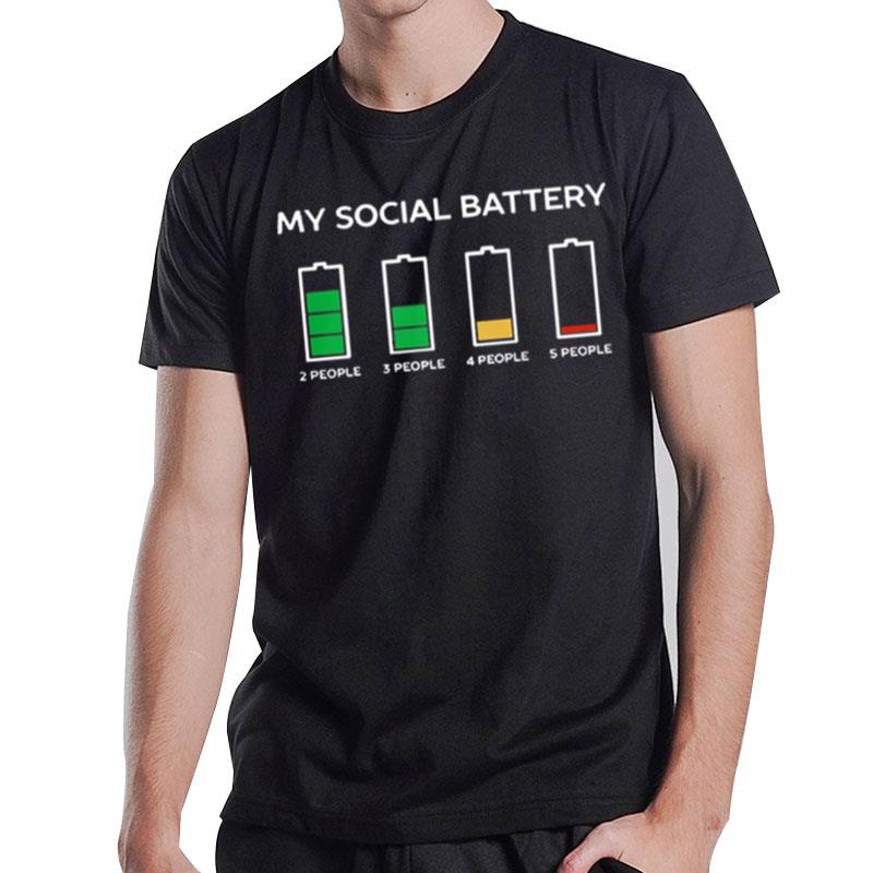 My Social Battery 2 People 3 People 4 People 5 People T-Shirt