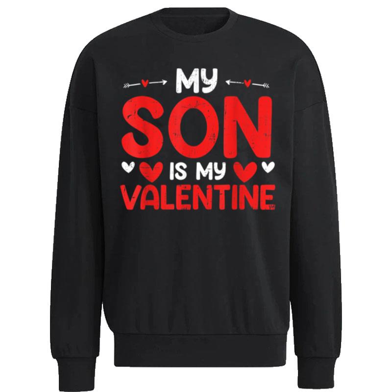 My Son Is My Valentine Funny Mom Dad Valentine'S Day Hoodie