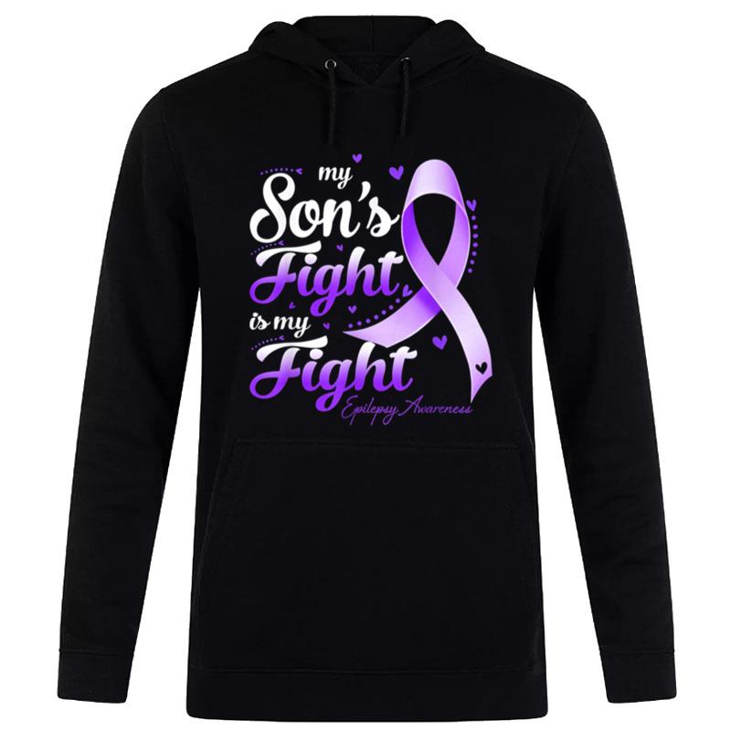 My Son'S Fight Is My Fight Epilepsy Awareness Hoodie