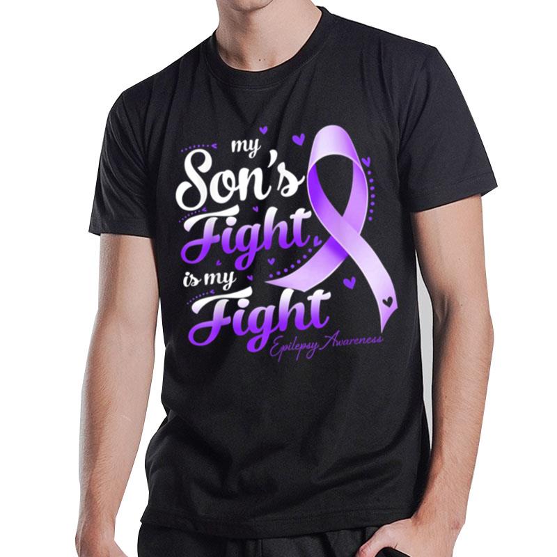 My Son'S Fight Is My Fight Epilepsy Awareness T-Shirt