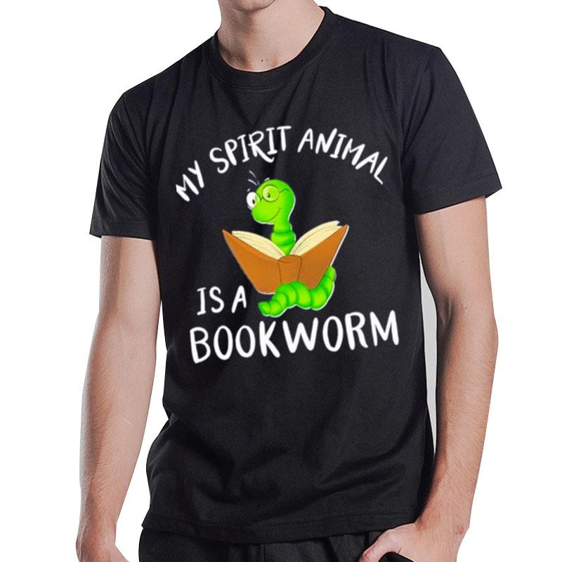 My Spirit Animal Is A Bookworm T-Shirt