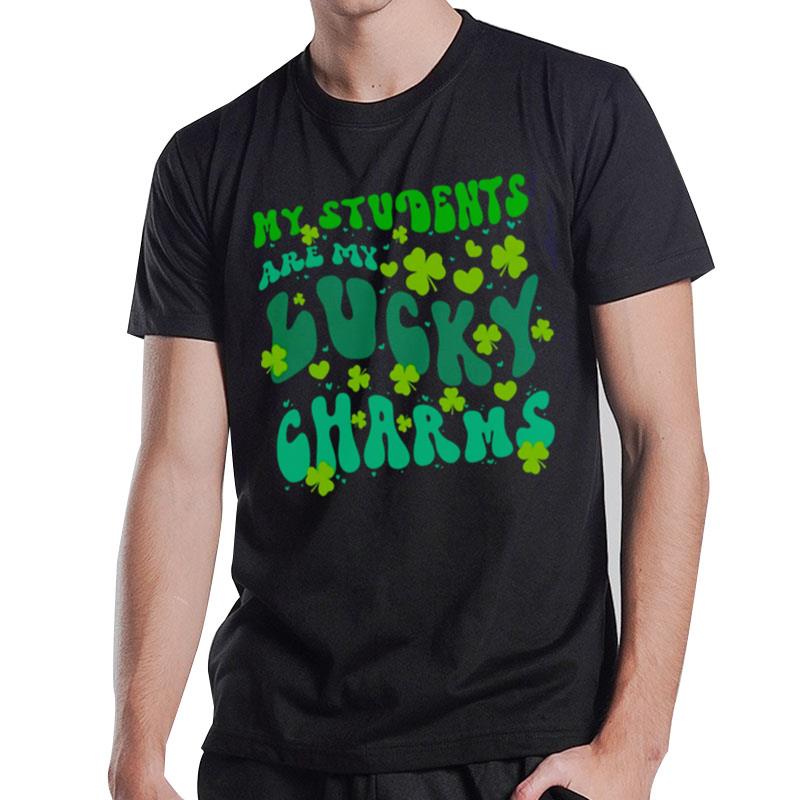 My Students Are My Lucky Charms T-Shirt