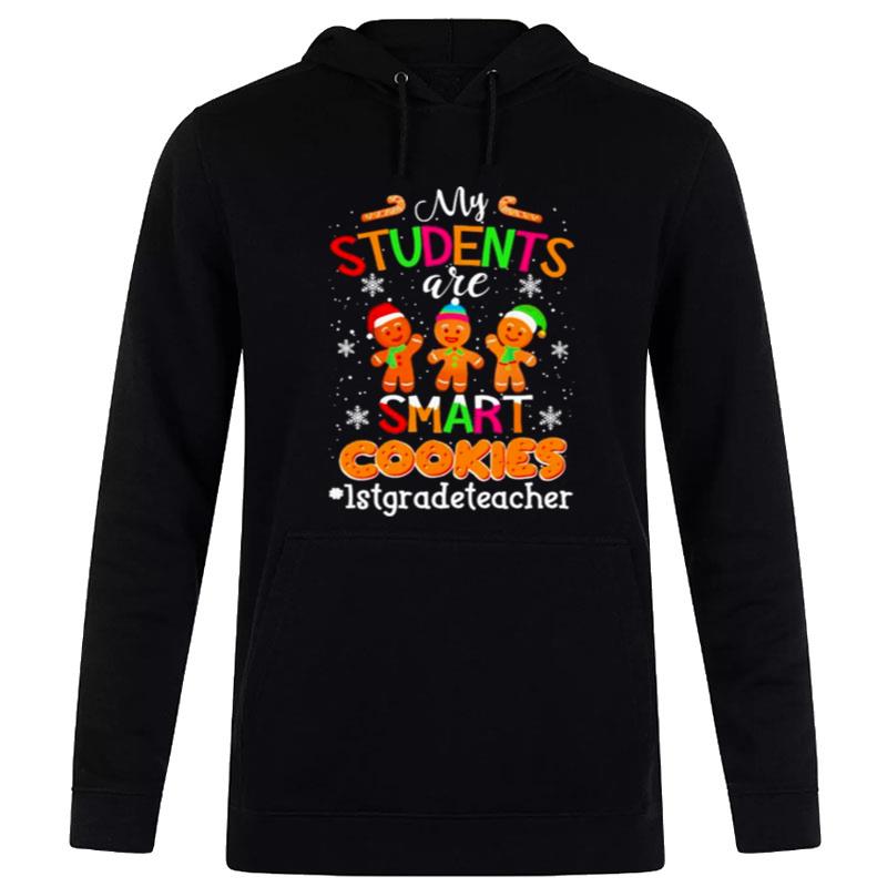 My Students Are Smart Cookies #1St Grade Teacher Christmas 2022 Hoodie