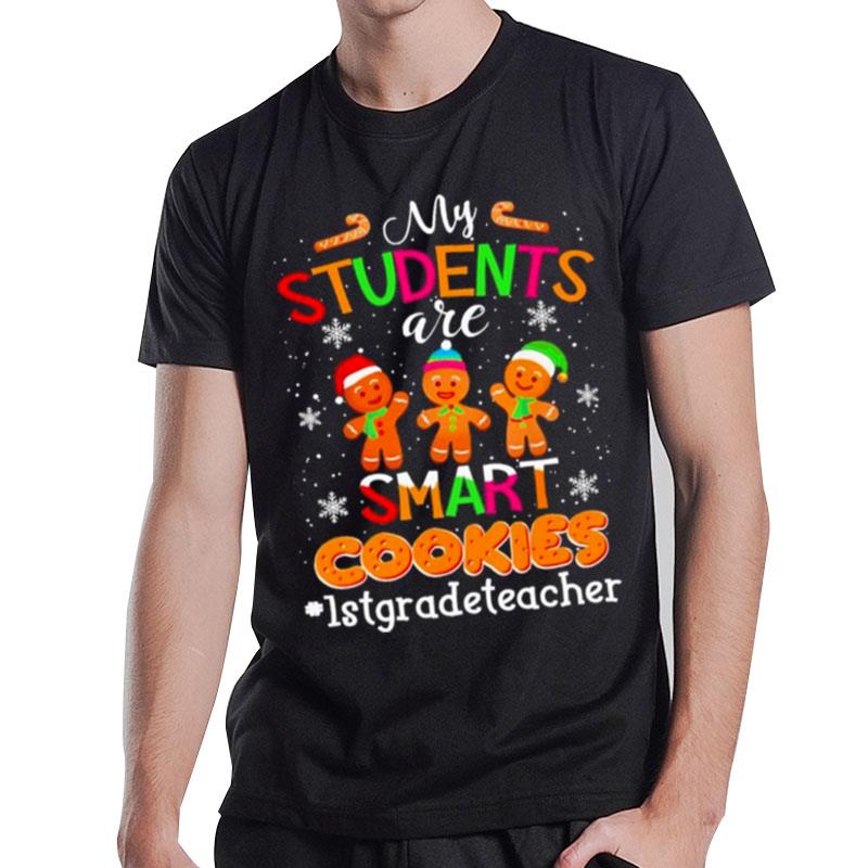 My Students Are Smart Cookies #1St Grade Teacher Christmas 2022 T-Shirt