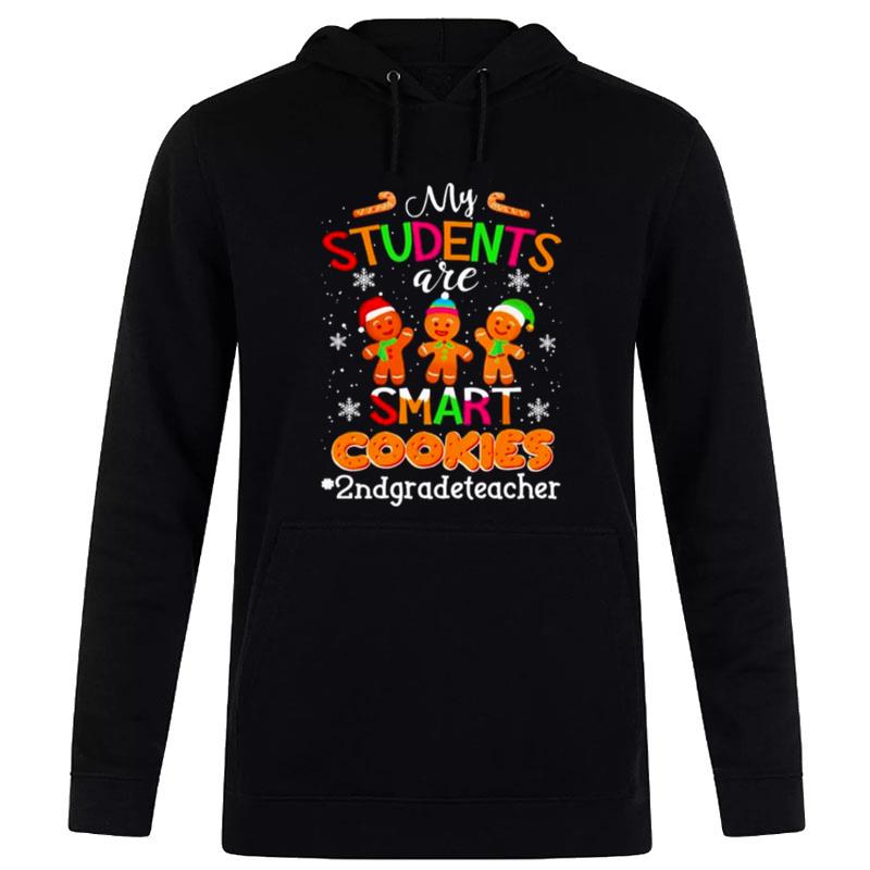 My Students Are Smart Cookies #2Nd Grade Teacher Christmas 2022 Copy Hoodie