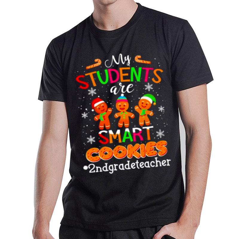 My Students Are Smart Cookies #2Nd Grade Teacher Christmas 2022 T-Shirt