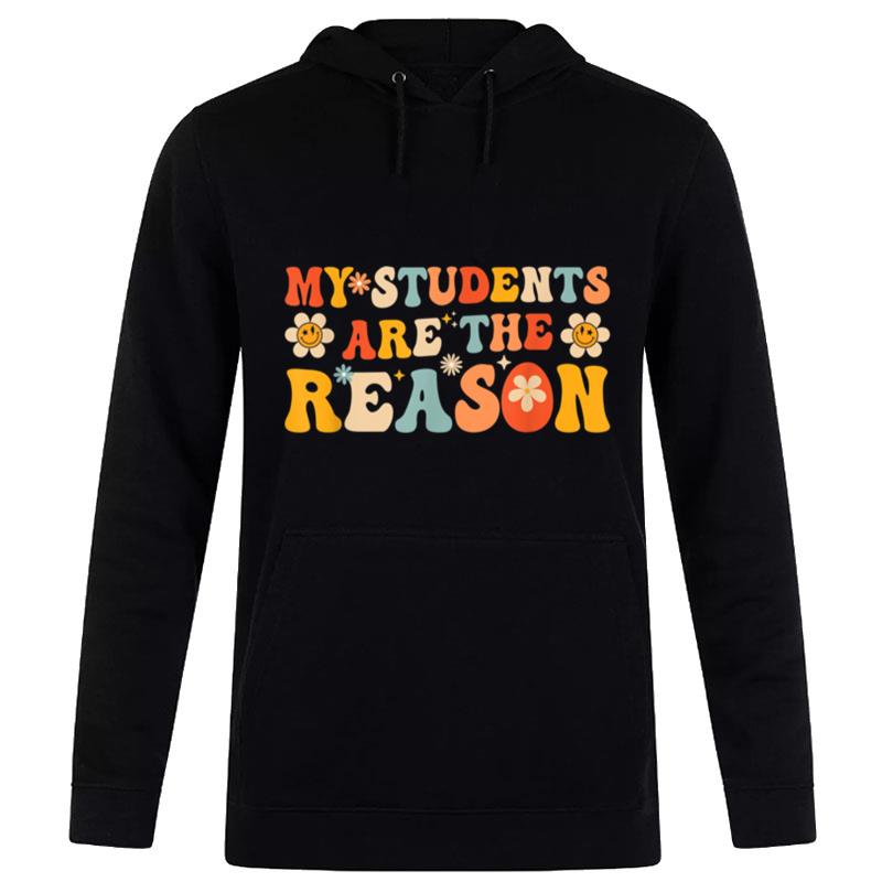 My Students Are The Reason Funny Teacher Valentines Day Hoodie