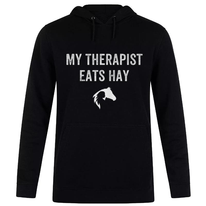 My Therapist Eats Hay Hoodie