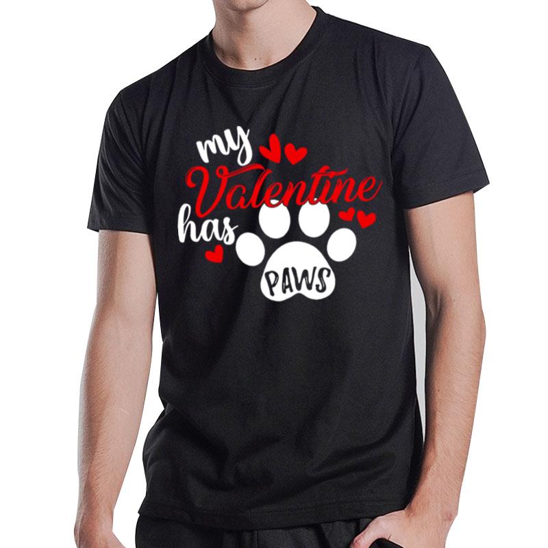 My Valentine Has Paws Dog T-Shirt