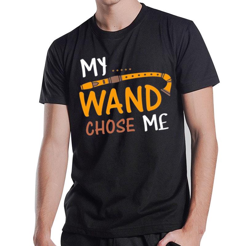 My Wand Chose Me T-Shirt