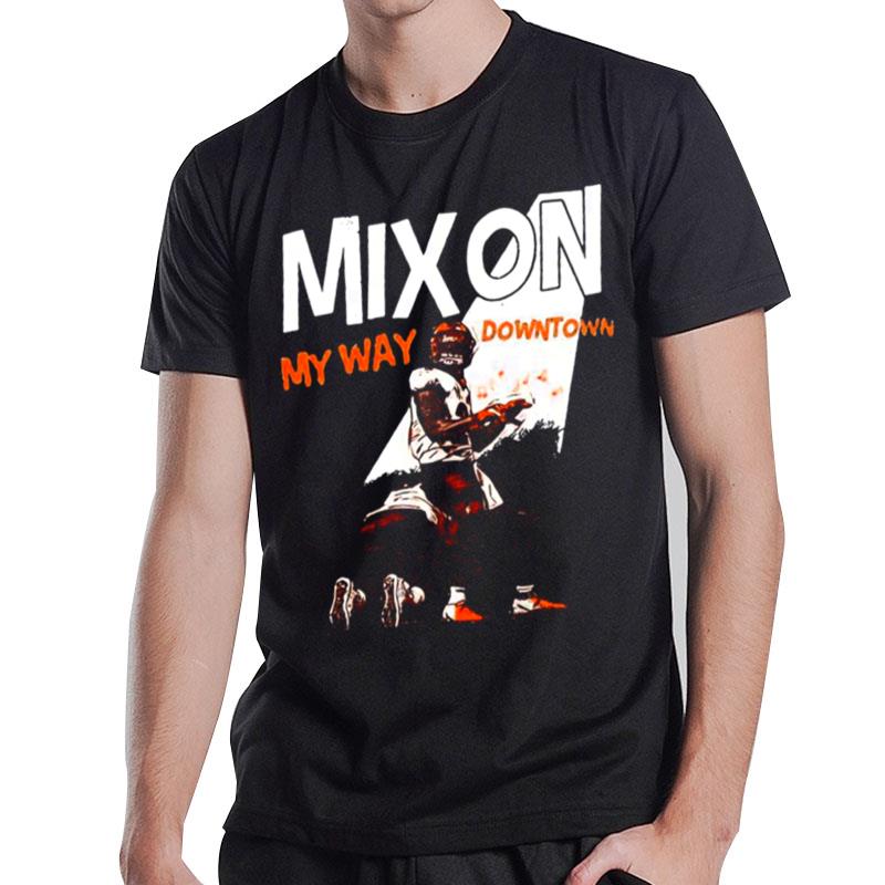 My Way Downtown Joe Mixon For Cincinnati Bengals Fans T-Shirt