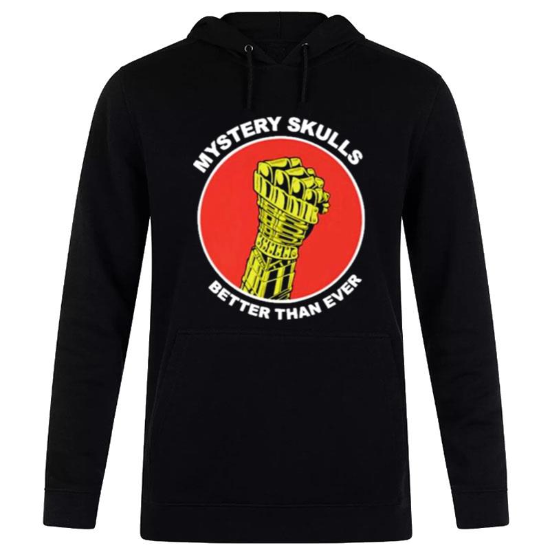 Mystery Skulls Better Than Ever Hoodie