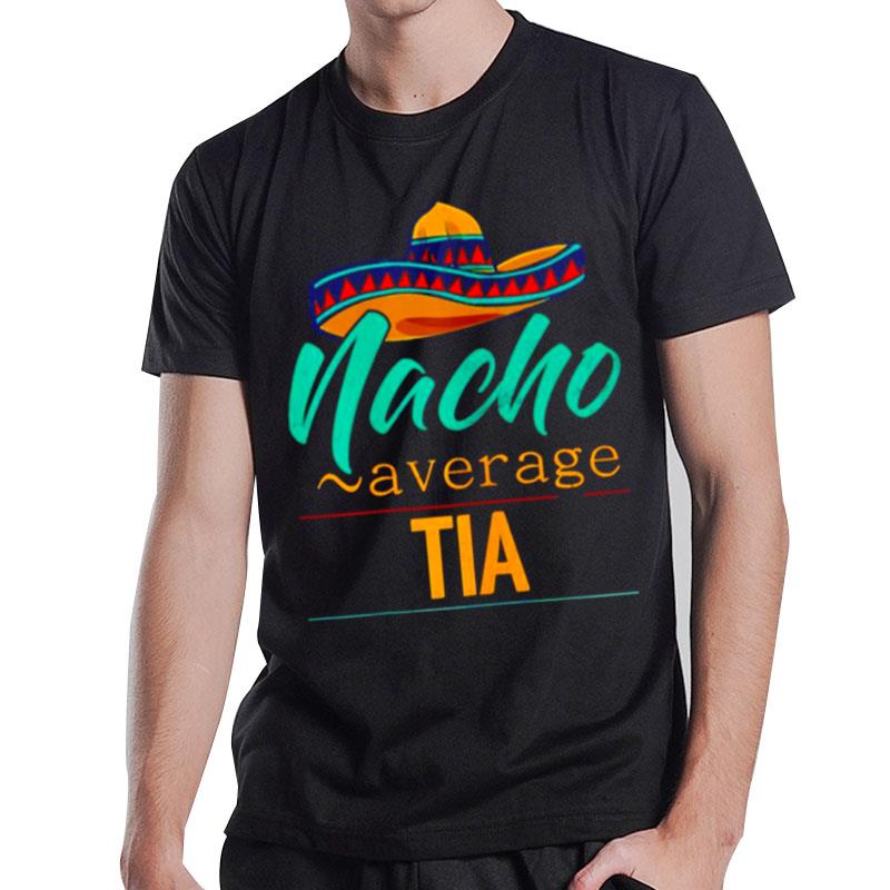 Nacho Average Tia Cinco De Mayo Sombrero T-Shirt