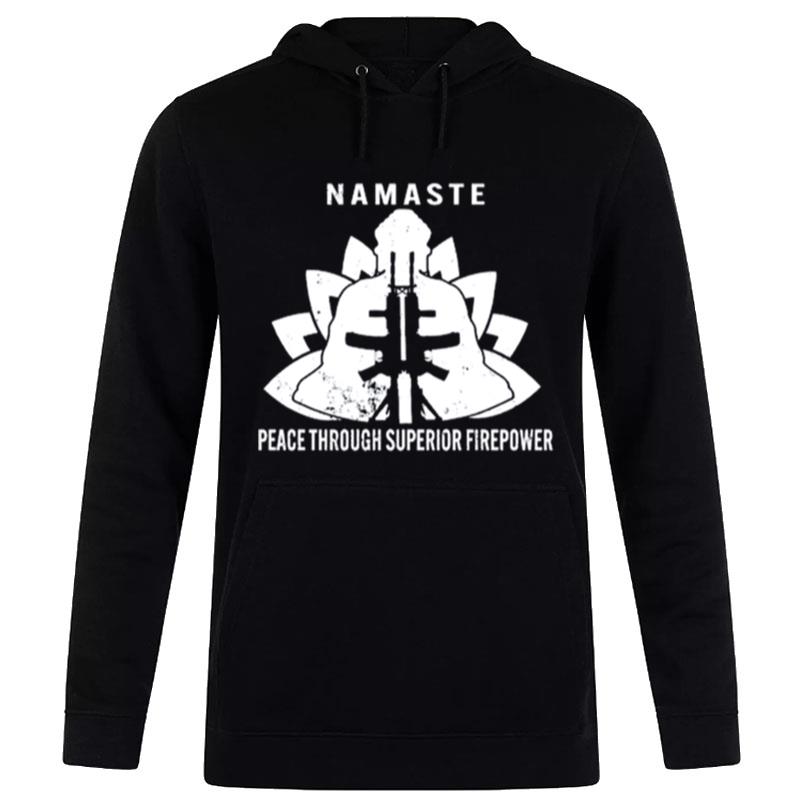 Namaste Peace Through Superior Firepower Hoodie