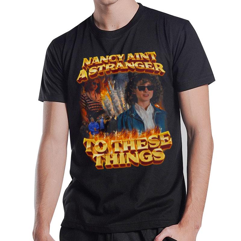 Nancy Ain'T A Stranger Things Trending T-Shirt