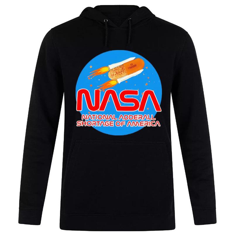 Nasa National Adderall Shortage Of America Hoodie