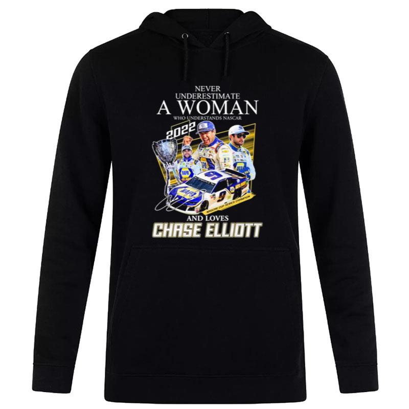 Nascar 2022 Never Underestimate A Woman And Loves Chase Elliott Signature Hoodie