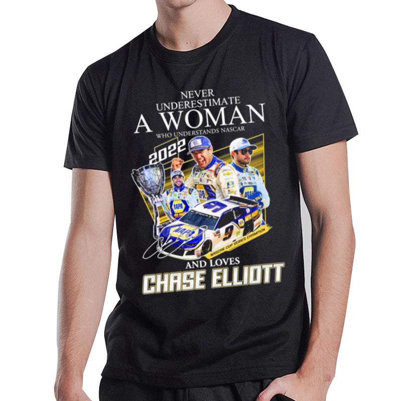 Nascar 2022 Never Underestimate A Woman And Loves Chase Elliott Signature T-Shirt