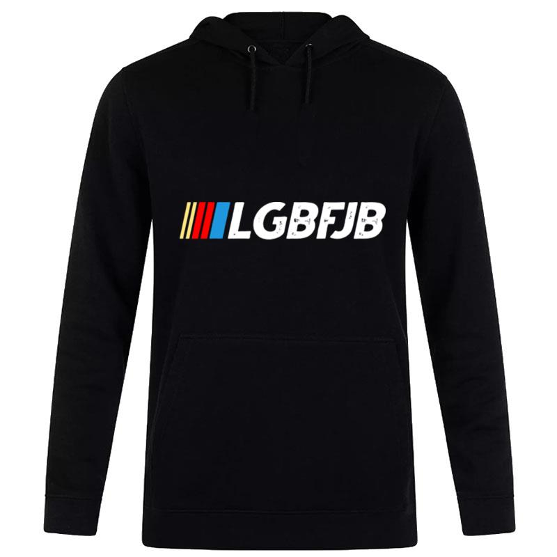 Nascar Proud Member Of The Lgbfjb Community Anti Biden Tee Hoodie