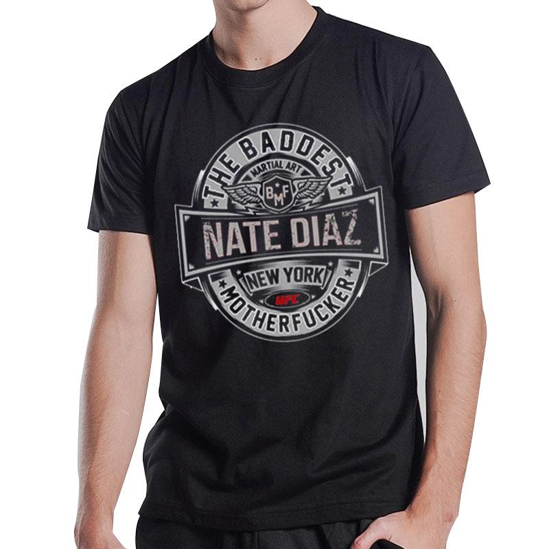 Nate Diaz The Real Baddest Mofo Bmf Gracie Mma New York T-Shirt