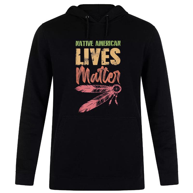 Native American Lives Matter Hoodie