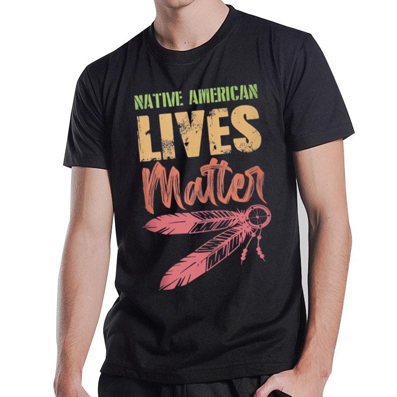 Native American Lives Matter T-Shirt